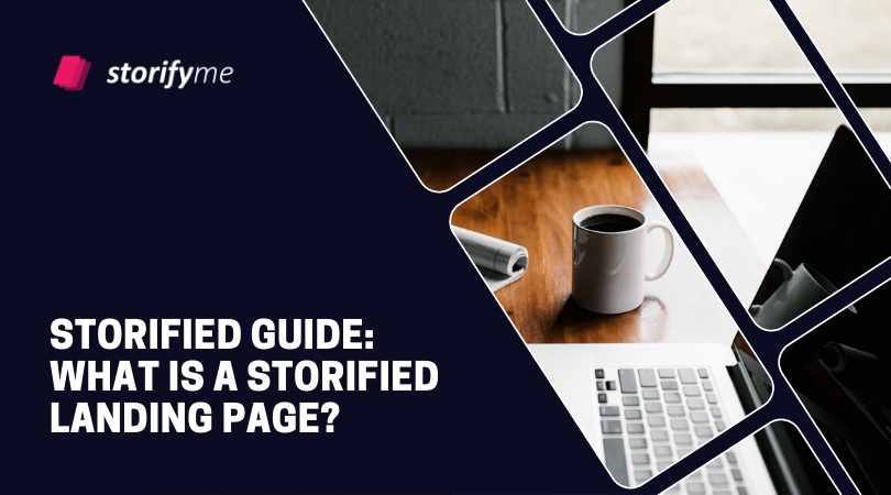 Storified Guide: What is a Storified Landing Page?