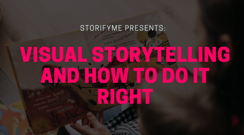 Storifyme Presents: Visual Storytelling and How to Do It Right