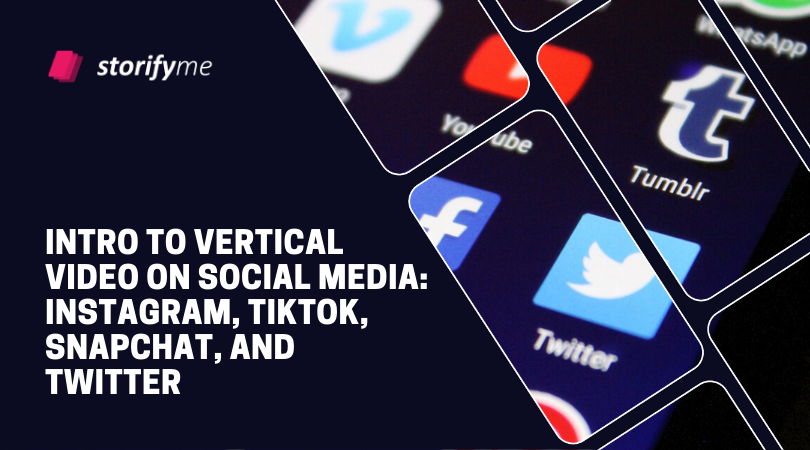 Intro to Vertical Video on Social Media: Instagram, TikTok, Snapchat, and Twitter