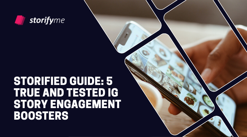 Storified Guide: 5 True and Tested IG Story Engagement Boosters