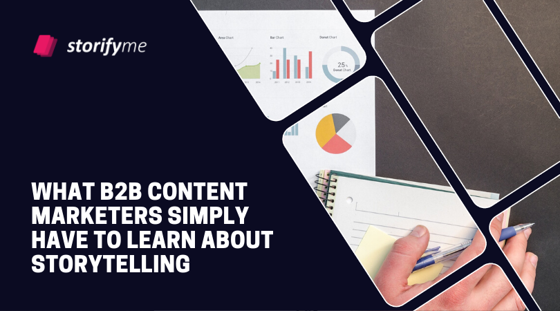 What B2B Content Marketers Simply Have to Learn About Storytelling