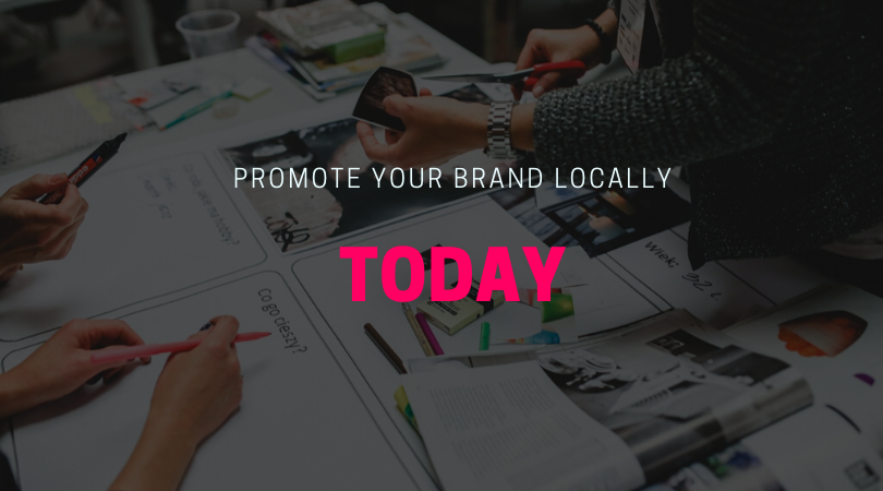 Promote Your Brand Locally Today