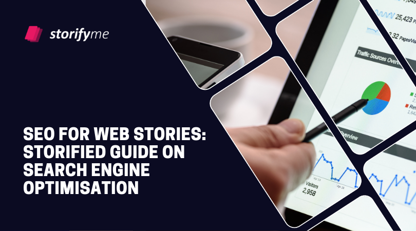 SEO for Web Stories: Storified Guide on Search Engine Optimisation